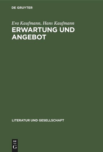 Erwartung und Angebot: Studien zum gegenwärtigen Verhältnis von Literatur und Gesellschaft in der DDR