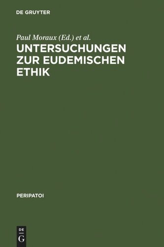 Untersuchungen zur Eudemischen Ethik: Akten des 5. Symposium Aristotelicum (Oosterbeek, Niederlande, 21.-29. August 1969)