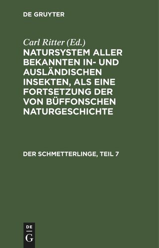 Natursystem aller bekannten in- und ausländischen Insekten, als eine Fortsetzung der von Büffonschen Naturgeschichte: Der Schmetterlinge, Teil 7