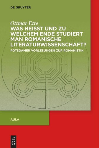 Aula. Was heisst und zu welchem Ende studiert man romanische Literaturwissenschaft?: Potsdamer Vorlesungen zur Romanistik
