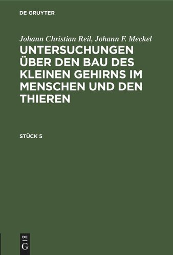 Untersuchungen über den Bau des kleinen Gehirns im Menschen und den Thieren: Stück 5