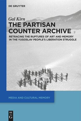 The Partisan Counter-Archive: Retracing the Ruptures of Art and Memory in the Yugoslav People's Liberation Struggle