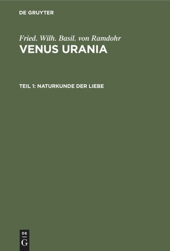 Venus Urania: Teil 1 Naturkunde der Liebe