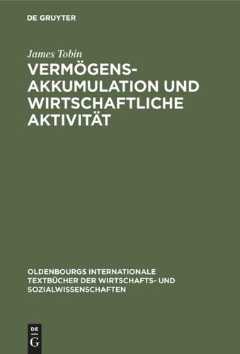 Vermögensakkumulation und wirtschaftliche Aktivität: Bemerkungen zur zeitgenössischen makroökonomischen Theorie