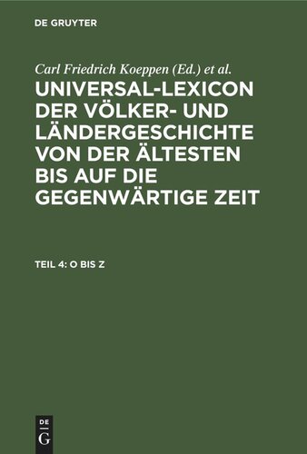 Universal-Lexicon der Völker- und Ländergeschichte von der ältesten bis auf die gegenwärtige Zeit: Teil 4 O bis Z