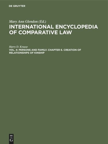 International encyclopedia of comparative law: Volume 4 Persons and family. Chapter 6. Creation of Relationships of Kinship