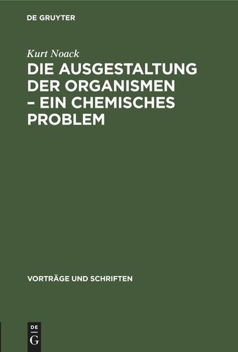 Die Ausgestaltung der Organismen – Ein chemisches Problem