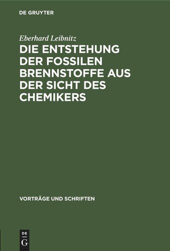 Die Entstehung der fossilen Brennstoffe aus der Sicht des Chemikers
