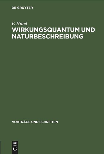 Wirkungsquantum und Naturbeschreibung: Vortrag gehalten in der Gedenkfeier für Max Planck am Leibniztage, dem 1. Juli 1948
