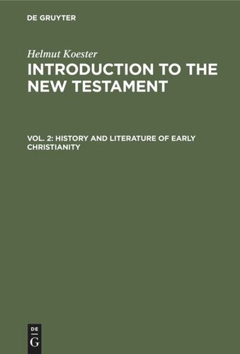 Introduction to the New Testament: Volume 2 History and Literature of Early Christianity