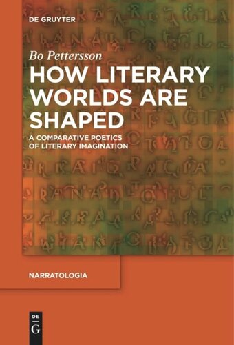 How Literary Worlds Are Shaped: A Comparative Poetics of Literary Imagination
