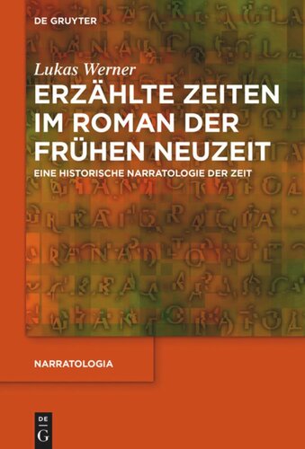 Erzählte Zeiten im Roman der Frühen Neuzeit: Eine historische Narratologie der Zeit