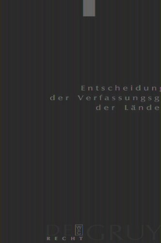 Entscheidungen der Verfassungsgerichte der Länder (LVerfGE). Band 20 Baden-Württemberg, Berlin, Brandenburg, Bremen, Hamburg, Hessen, Mecklenburg-Vorpommern, Niedersachsen, Saarland, Sachsen, Sachsen-Anhalt, Thüringen: 1.1. bis 31.12.2009