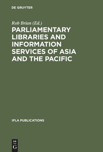 Parliamentary Libraries and Information Services of Asia and the Pacific: Papers prepared for the 62nd IFLA Conference Beijing, China August 25-31, 1996