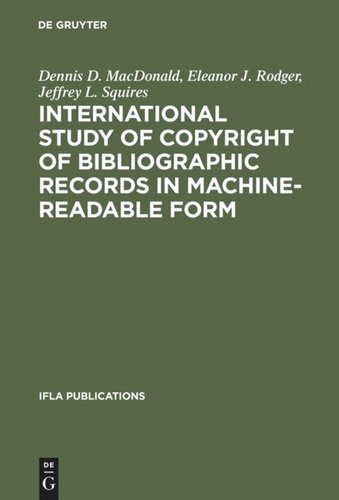 International Study of Copyright of Bibliographic Records in Machine-Readable Form: A Report Prepared for the International Federation of Library Associations and Institutions