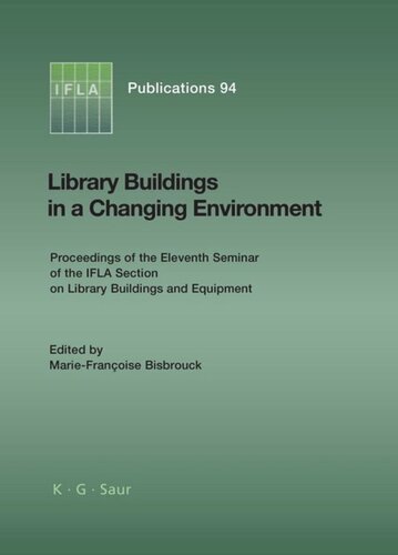Library Buildings in a Changing Environment: Proceedings of the 11th Seminar of the IFLA Section on Library Buildings and Equipment, Shanghai, China, 14-18 August 1999