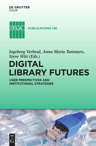 Digital Library Futures: User perspectives and institutional strategies