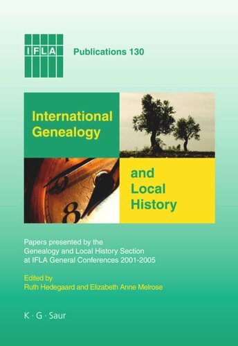 International Genealogy and Local History: Papers presented by the Genealogy and Local History Section at IFLA General Conferences 2001-2005