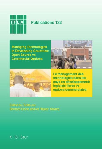 Managing Technologies and Automated Library Systems in Developing Countries: Open Source vs Commercial Options: Proceedings of the IFLA Pre-Conference Satellite Meeting Dakar, Sénégal, August 15-16 2007