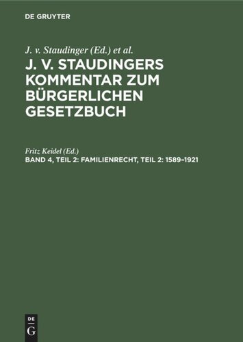 J. v. Staudingers Kommentar zum Bürgerlichen Gesetzbuch: Band 4, Teil 2 Familienrecht, Teil 2: 1589–1921