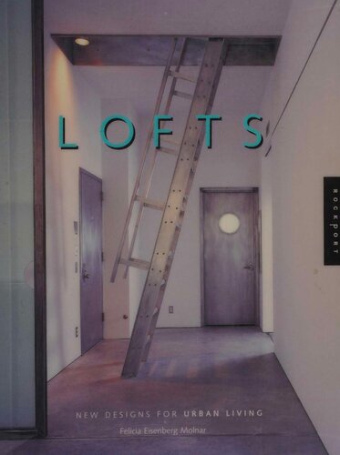 Lofts: New Designs for Urban Living
