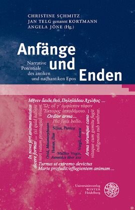 Anfänge und Enden: Narrative Potentiale des antiken und nachantiken Epos