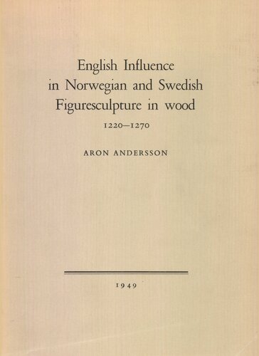 English Influence in Norwegian and Swedish Figuresculpture in wood 1220-1270