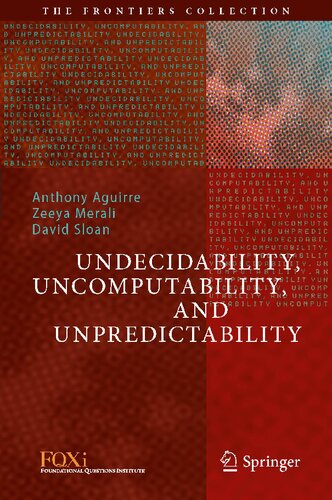 Undecidability, Uncomputability, and Unpredictability (The Frontiers Collection)