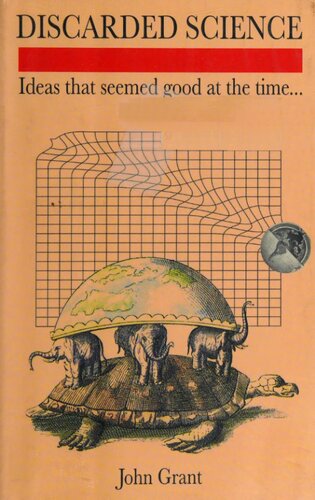 Discarded Science: Ideas That Seemed Good at the Time