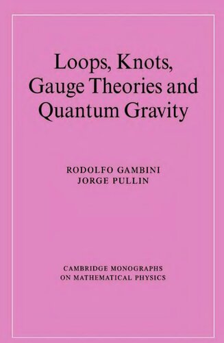Loops, Knots, Gauge Theories and Quantum Gravity (Cambridge Monographs on Mathematical Physics)