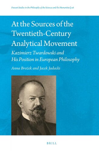 At the Sources of the Twentieth-Century Analytical Movement: Kazimierz Twardowski and His Position in European Philosophy