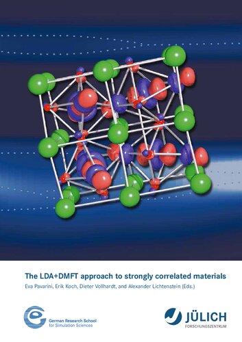 The LDA + DMFT Approach to Strongly Correlated Materials: Autumn School Organized by the DFG Research Unit 1346 Dynamical Mean-Field Approach with Predictive Power for Strongly Correlated Materials at Forschungszentrum Jülich on 4 - 7 October 2011