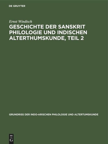 Geschichte der Sanskrit Philologie und indischen Alterthumskunde, Teil 2