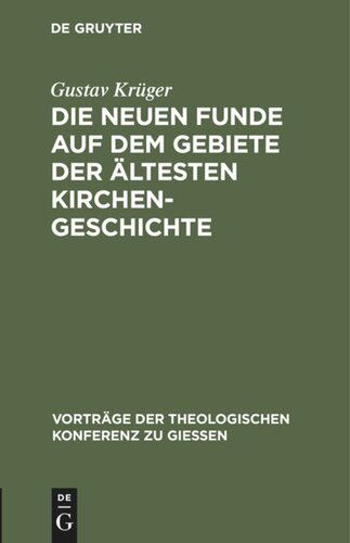 Die neuen Funde auf dem Gebiete der ältesten Kirchengeschichte: (1889–1898)