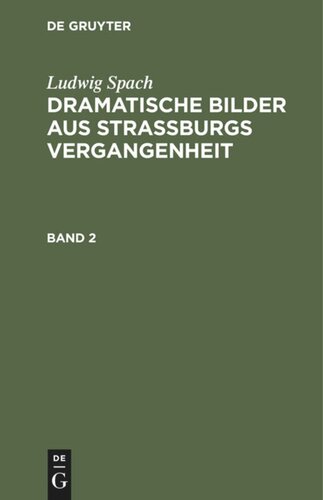 Dramatische Bilder aus Straßburgs Vergangenheit: Band 2