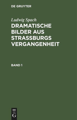 Dramatische Bilder aus Straßburgs Vergangenheit: Band 1