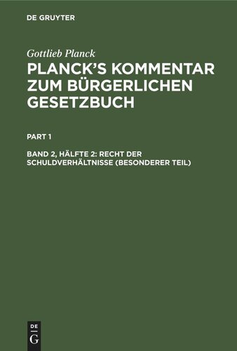 Planck's Kommentar zum Bürgerlichen Gesetzbuch: Band 2, Hälfte 2 Recht der Schuldverhältnisse (Besonderer Teil)