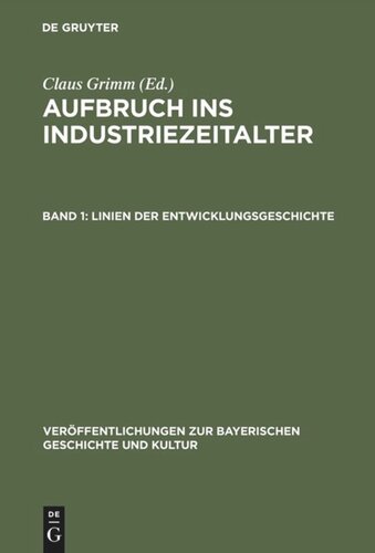 Aufbruch ins Industriezeitalter: Band 1 Linien der Entwicklungsgeschichte