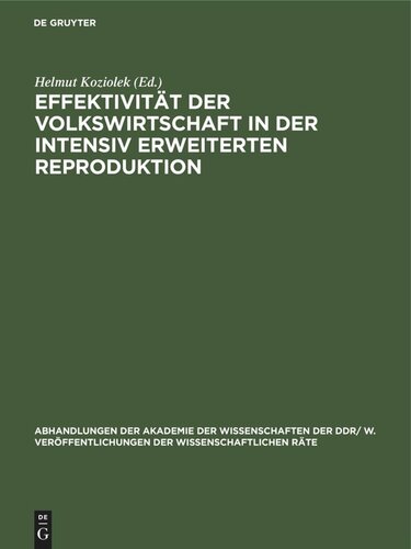 Effektivität der Volkswirtschaft in der intensiv erweiterten Reproduktion: Gemeinsame Tagung des Wissenschaftlichen Rates für die wirtschaftswissenschaftliche Forschung bei der Akademie der Wissenschaften der DDR und seines Wissenschaftlichen Rates für Fragen der Vervollkommnung der Planung und wirtschaftliche-n Rechnungsführung
