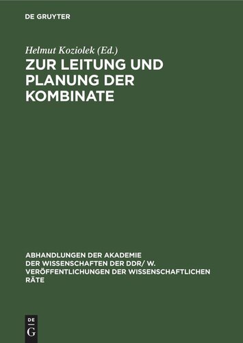 Zur Leitung und Planung der Kombinate: Erfahrungen und Verallgemeinerungen der Leitung und Planung der sozialistischen Kombinate und Betriebe. 30. Tagung des Wissenschaftlichen Rates für die wirtschaftswissenschaftliche Forschung bei der Akademie der Wissenschaften der DDR am 29. 4. 1980