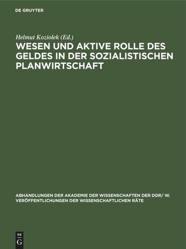 Wesen und aktive Rolle des Geldes in der sozialistischen Planwirtschaft: Tagung des Wissenschaftlichen Rates für die Wirtschaftswissenschaftliche Forschung bei der Akademie der Wissenschaften der DDR vom 24. Januar 1989