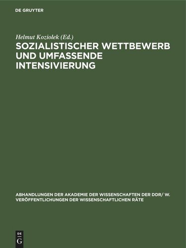 Sozialistischer Wettbewerb und umfassende Intensivierung: Gemeinsame Tagung des Wissenschaftlichen Rates für die wirtschaftswissenschaftliche Forschung bei der Akademie der Wissenschaften der DDR und seines Wissenschaftlichen Rates für Fragen des sozialistischen Wettbewerbs vom 30.5.1985