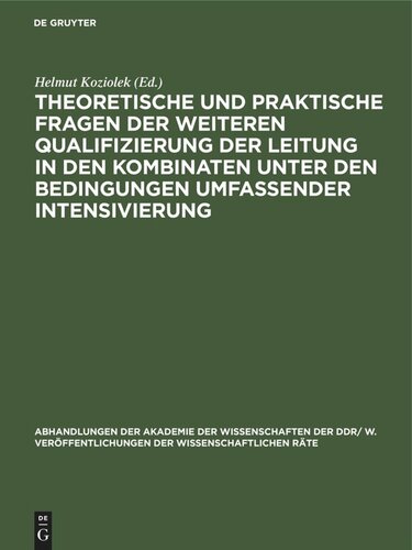 Theoretische und praktische Fragen der weiteren Qualifizierung der Leitung in den Kombinaten unter den Bedingungen umfassender Intensivierung: Gemeinsame Tagung des Wissenschaftlichen Rates für die Wirtschaftswissenschaftliche Forschung bei der Akademie der Wissenschaften der DDR und seines Wissenschaftlichen Rates für Fragen der Leitung in der Wirtschaft vom 28.10.1986