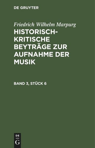 Historisch-kritische Beyträge zur Aufnahme der Musik: Band 3, Stück 6