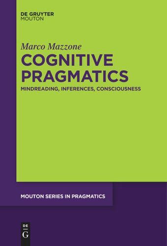 Cognitive Pragmatics: Mindreading, Inferences, Consciousness