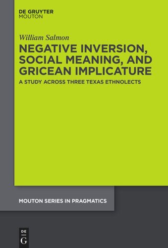 Negative Inversion, Social Meaning, and Gricean Implicature: A Study Across Three Texas Ethnolects