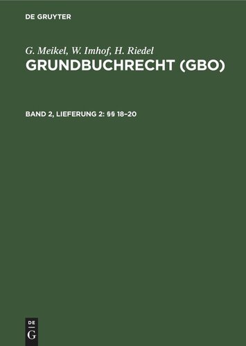 Grundbuchrecht (GBO): Band 2, Lieferung 2 §§ 18–20