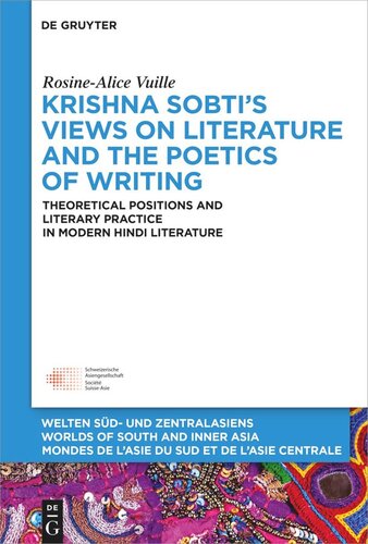 Krishna Sobti’s Views on Literature and the Poetics of Writing: Theoretical Positions and Literary Practice in Modern Hindi Literature