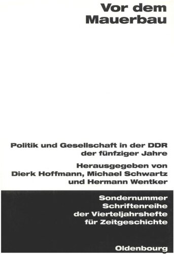 Vor dem Mauerbau: Politik und Gesellschaft in der DDR der fünfziger Jahre