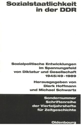 Sozialstaatlichkeit in der DDR: Sozialpolitische Entwicklungen im Spannungsfeld von Diktatur und Gesellschaft 1945/49-1989